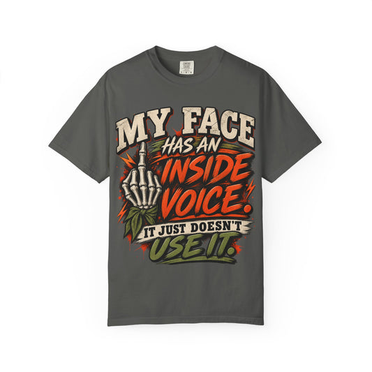 T-Shirt — "My Face Has an Inside Voice It Just Doesn’t Use It" Graphic Tee
