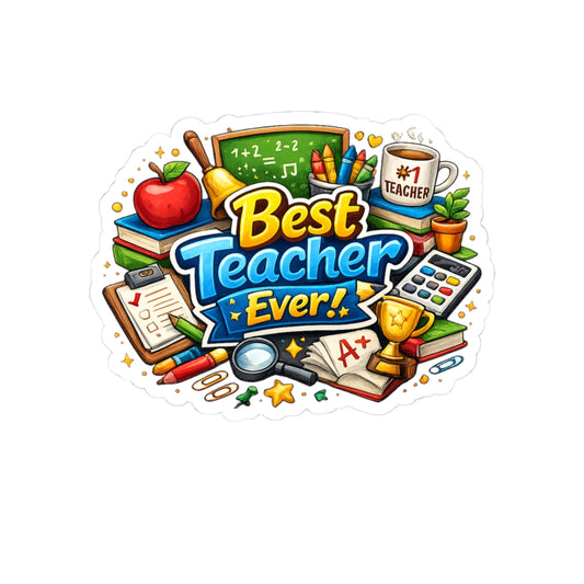 Best Teacher Ever! Kiss-Cut Sticker — Colorful Teacher Appreciation Decal