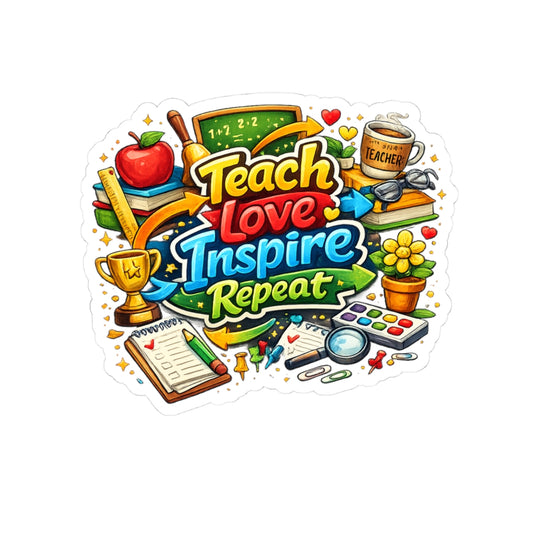 Teach Love Inspire Repeat Sticker — Teacher Appreciation Kiss-Cut Vinyl